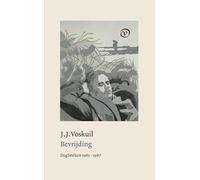 Bevrijding: Dagboeken 1981-1987
