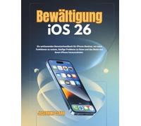 Bewältigung iOS 26: Ultimatives Benutzerhandbuch für iPhone-Besitzer, um neue Funktionen zu navigieren, häufige Probleme zu lösen und das Beste aus Ihrem Gerät herauszuholen