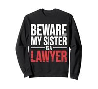 Beware My Sister Is A Lawyer Sibling Attorney Legal ||- Felpa