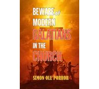 Beware of Modern Galatians in the Church