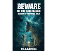 BEWARE OF THE BOMBARAGE: Behaviors of the Spiritual Realm