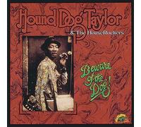 Hound Dog Taylor and The Houserockers Beware Of The Dog (CD) Album