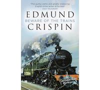 Beware of the Trains: A Gervase Fen Detective Mystery Set in the Early 20th Century