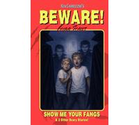 Beware! Show Me Your Fangs: & 2 Other Scary Stories