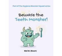 Beware the Teeth Monster!: A Funny Brushing Teeth Book for Kids Ages 3-6
