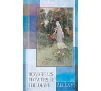 Beware Us Flowers of the Devil - 2nd Edition