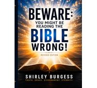 BEWARE, YOU MIGHT BE READING THE BIBLE WRONG