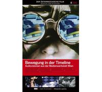 Bewegung in der Timeline: Audiovisionen aus der Medienwerkstatt Wien (DVD)
