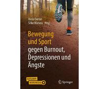 Bewegung Und Sport Gegen Burnout, Depressionen Und Ängste