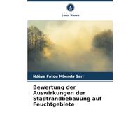 Bewertung der Auswirkungen der Stadtrandbebauung auf Feuchtgebiete