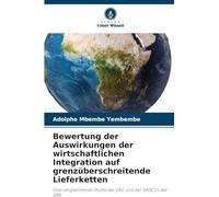 Bewertung der Auswirkungen der wirtschaftlichen Integration auf grenzüberschreitende Lieferketten: Eine vergleichende Studie der EAC und der SADC in der DRK