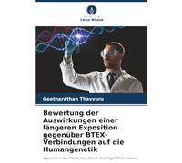 Bewertung der Auswirkungen einer längeren Exposition gegenüber BTEX-Verbindungen auf die Humangenetik: Exposition des Menschen durch flüchtige Chemikalien