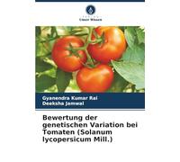 Bewertung der genetischen Variation bei Tomaten (Solanum lycopersicum Mill.)