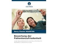 Bewertung der Patientenzufriedenheit: in den Gesundheitszentren des Gesundheitsbezirks MOUNGALI in Brazzaville, Kongo