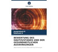 BEWERTUNG DES HAUTZUSTANDS UND DER GESUNDHEITLICHEN AUSWIRKUNGEN: Maschinelles Lernen & Deep Learning Technologie