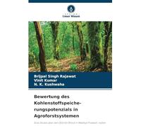 Bewertung des Kohlenstoffspeiche- rungspotenzials in Agroforstsystemen: Eine Studie über den Distrikt Bhind in Madhya Pradesh, Indien