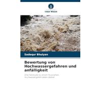 Bewertung von Hochwassergefahren und anfälligkeit: Eine Fallstudie zu einem flussnahen, hochwassergefährdeten Gebiet