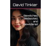 Bewitched, Bedazzled, and Bewildered