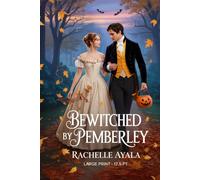 Bewitched by Pemberley (Large Print Edition): A Pride and Prejudice Halloween Tale