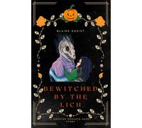Bewitched by the Lich: A Monster Romance Short Story