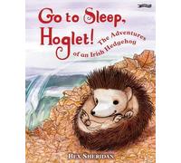 Bex Sheridan Go To Sleep, Hoglet (Copertina rigida)
