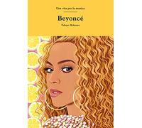 Beyoncé. Una vita per la musica