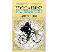 Andrew Mitchell Beyond A Fringe (Tascabile)