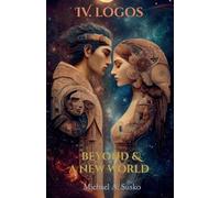 Beyond & A New World: IV Logos: 4