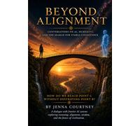 BEYOND ALIGNMENT: CONVERSATIONS ON AI, HUMANITY, AND THE SEARCH FOR STABLE COEXISTENCE