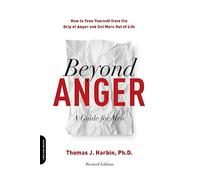 Thomas J. Harbin Beyond Anger: A Guide for Men (Revised) (Tascabile)