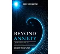 Beyond Anxiety: A practical programme for understanding and overcoming anxiety