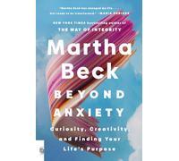 Beyond Anxiety: Curiosity, Creativity, and Finding Your Life's Purpose