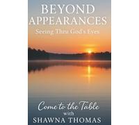 BEYOND APPEARANCES: Seeing Thru God's Eyes