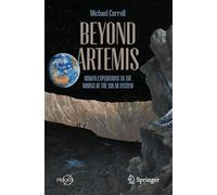 Beyond Artemis: Human Expeditions to the Moons of the Solar System