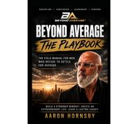 Beyond Average Academy The Playbook: A Practical Guide to Living Beyond Ordinary
