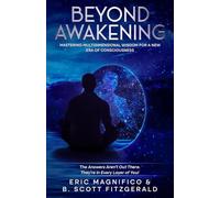 Beyond Awakening: Mastering Multidimensional Wisdom for a New Era of Consciousness: 2