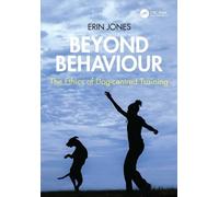 Beyond Behaviour: The Ethics of Dog-centred Training