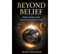 Beyond Belief: Religion, Identity, and the Human Framework for a Shared Future