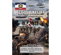 Beyond Belief: True Stories of Utah Heroes That Defy Comprehension