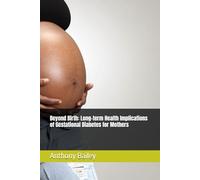 Beyond Birth: Long-term Health Implications of Gestational Diabetes for Mothers