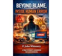 Beyond Blame, Inside Human Error