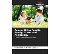 Beyond Bolsa Família: Family, State, and Reciprocity: A study on the Bolsa Família Program