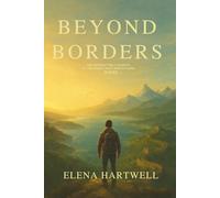 Beyond Borders: 100 Unforgettable Journeys to the World’s Most Breathtaking Places