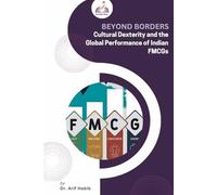 Beyond Borders: Cultural Dexterity and the Global Performance of Indian FMCGs