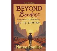 BEYOND BORDERS (English version): Cuando las fronteras no te limitan