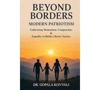Beyond Borders: Modern Patriotism - Embracing Humanism, Compassion, & Equality to Build a Better Society