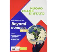 Beyond borders plus. Con Alternanza scuola-lavoro e Nuovo esame di Stato. Per le Scuole superiori. Con e-book. Con espansione online. Con DVD-ROM