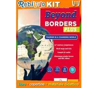 BEYOND BORDERS PLUS - VOL + FASCICOLO ALTERNANZA SCUOLA LAVORO- (9788849482263) - Libro Scolastico + Kit Scuola con Copertine Rebillo
