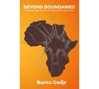 Beyond Boundaries: Lineage, Struggle, and the Unfinished Story of South Africa