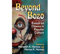 Beyond Bozo: Essays on Clowns in Popular Culture